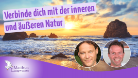 Verbinde dich mit der äußeren und inneren Natur